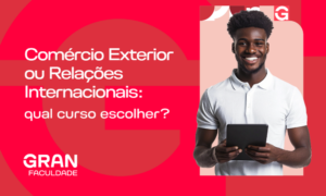 Comércio Exterior ou Relações Internacionais: qual curso escolher?