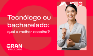 Tecnólogo ou bacharelado: qual a melhor escolha?