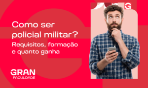 Como ser policial militar: requisitos, formação e quanto ganha