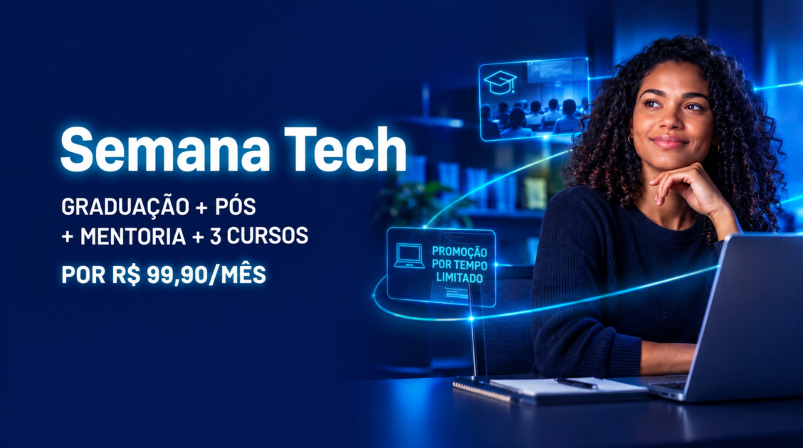 Semana Tech Gran Faculdade: Graduação + Pós + Mentoria + 3 Cursos por R$ 99,90/mês!