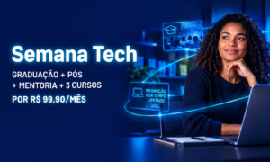 Semana Tech Gran Faculdade: Graduação + Pós + Mentoria + 3 Cursos por R$ 99,90/mês!