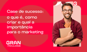 Case de sucesso: o que é, como criar e qual a importância para o marketing?