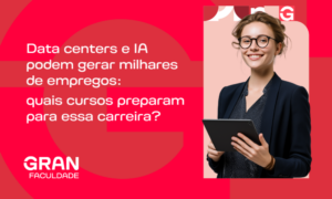 Data centers e IA podem gerar milhares de empregos: quais cursos preparam para essa carreira?