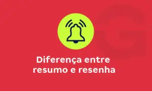 Diferença entre resumo e resenha: entenda esses gêneros textuais