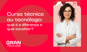 Curso técnico ou tecnólogo: qual é a diferença e qual escolher?