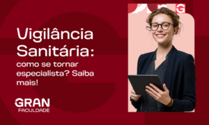 Vigilância Sanitária: como se tornar especialista? Saiba mais!