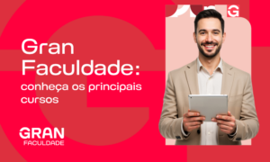 Gran Faculdade: principais cursos EAD e presencial