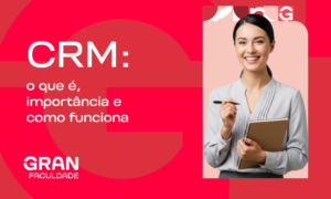 CRM: o que é, para que serve e estratégias de vendas