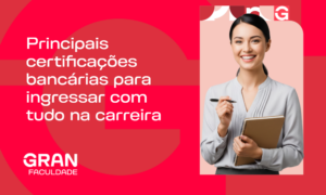 Principais certificações bancárias para começar a carreira