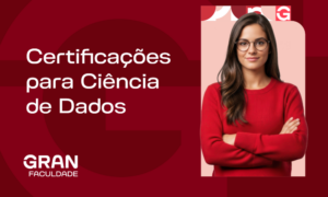 Certificações em Ciência de Dados: 6 opções para impulsionar sua carreira em tecnologia