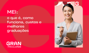 MEI: o que é, como funciona, custos e melhores graduações