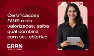 Certificações AWS mais valorizadas: saiba qual combina com seu objetivo