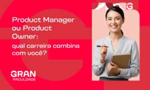 Product Manager ou Product Owner: qual carreira combina com você?